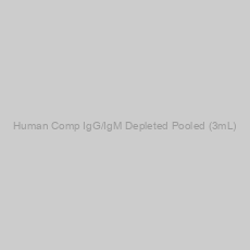 Image of Human Comp IgG/IgM Depleted Pooled (3mL)